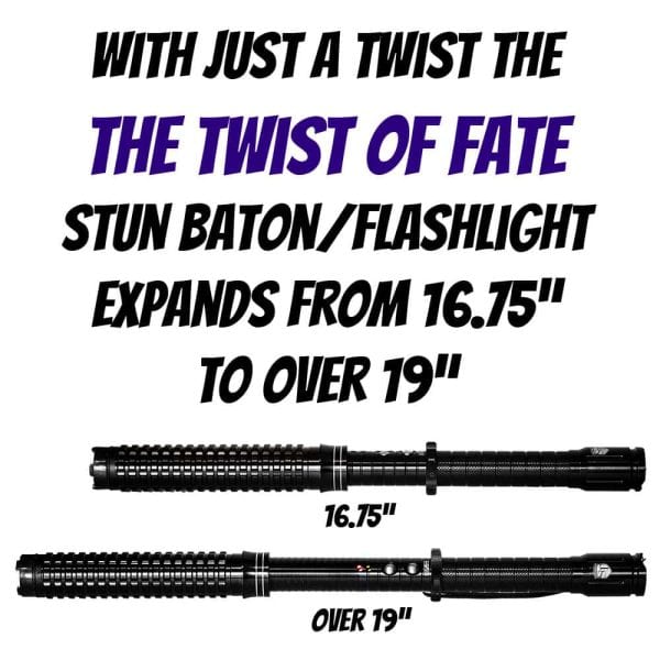 Expandable stun baton/flashlight, Twist of Fate, extends from 16.75 to over 19 with a twist.